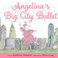 Angelina's Big City Ballet by Katharine Holabird