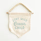 {Blue} Stay Wild Ocean Child Hang Sign