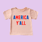 America Y'all Toddler and Youth 4th of July Shirt