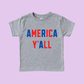 America Y'all Toddler and Youth 4th of July Shirt