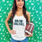 Run The Dang Ball Tank Top