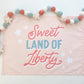 {Pink} Sweet Land of Liberty Banner
